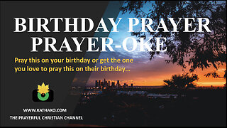 (PRAYER-OKE) Birthday Prayer, Powerful Silent Prayer summoning guidance & blessing on your birthday