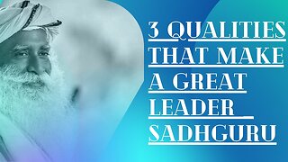 3 Qualities That Make A Great Leader Sadhguru | Soul Of Life - Made By God