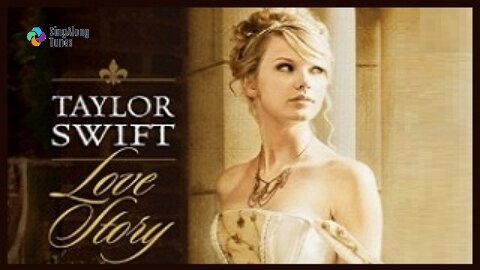 Taylor Swift - "Love Story" with Lyrics