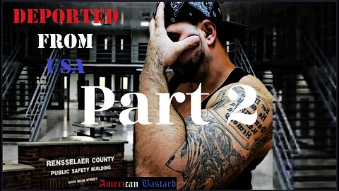 How I got deported from the USA | Part 2 | Arrested | Jail