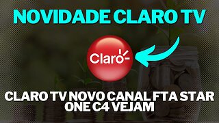 Novidade uau Novo Canal na grade Claro TV StarOne C4 70W Banda KU