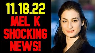 MEL K SHOCKING NEWS 11/18/22