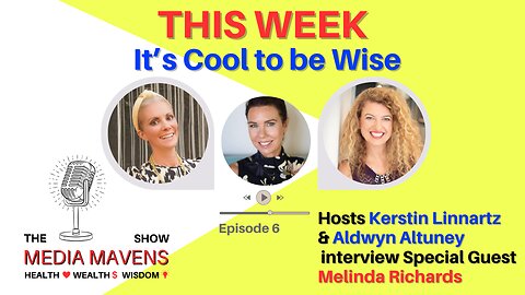 The Media Mavens Show Episode 6 - It's Cool to be Wise