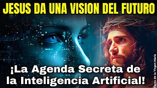 ¿La Inteligencia Artificial fue Programada para tomar el Control del Mundo? ¡Profecía de Jesucristo!