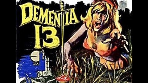 Dementia 13 (1963) Public Domain Data with Links in the Description.