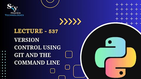 537. Version Control using Git and the Command Line | Skyhighes | Python