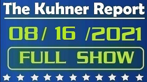 The Kuhner Report 08/16/2021 [FULL SHOW] Kabul falls: Biden's defeat, shame and failure