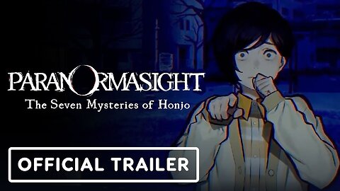 Paranormasight: The Seven Mysteries of Honjo - Official Launch Trailer