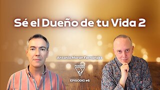 Sé el Dueño de tu Vida 2 parte con Antonio Morán Fernández