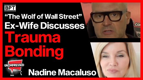 "The Wolf of Wall Street" Ex-Wife Discusses Trauma Bonding