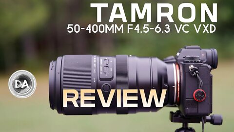 Tamron 50-400mm F4.5-6.3 VC VXD Definitive Review | DA