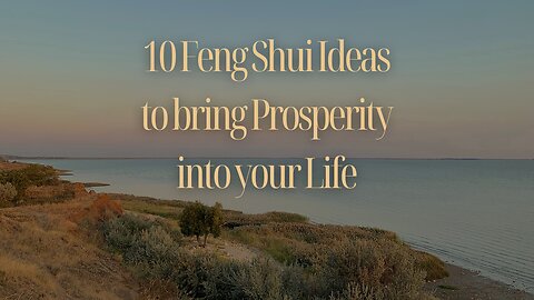 10 Feng Shui Secrets to Bring Prosperity into your Life and Home