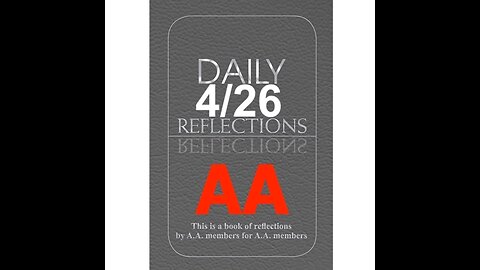 Daily Reflections – April 26 – A.A. Meeting - - Alcoholics Anonymous - Read Along