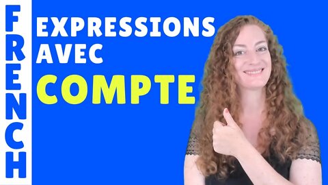 Expressions avec le mot COMPTE - leçon de français - French vocabulary lesson