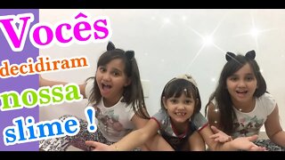 VOCÊS DECIDIRAM NOSSA SLIME ! como será que ficou ? slime challenge - 3 irmãs demais