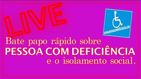 Bate papo rápido sobre pessoa com deficiência e inclusão.