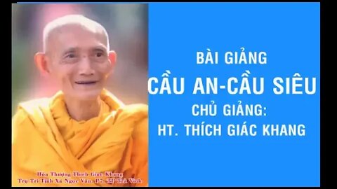 Giảng về CẦU AN CẦU SIÊU | Hoà Thượng Thích Giác Khang