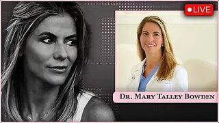🔥🔥LIVE Exclusive W/ Dr. Mary Talley Bowden - As Her Battle WithTexas Medical Board RAMPS Up🔥🔥