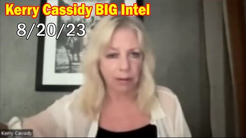 Kerry Cassidy BIG Intel 8/20/23: "This Is A Hard-Hitting Roundtable Discussion"