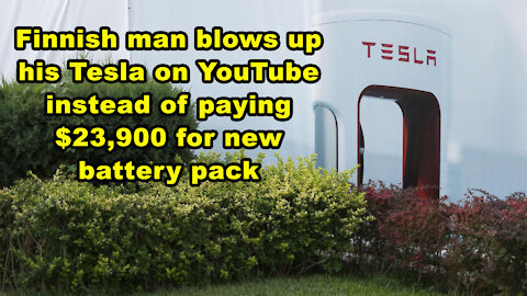 Finnish man blows up his Tesla on YouTube instead of paying $23,900 for new battery pack - JTN Now