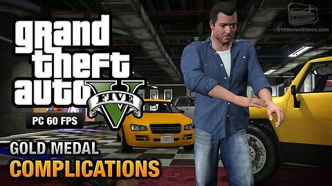 GTA 5 PC - Mission #3 - Complications [Gold Medal Guide - 1080p 60fps]