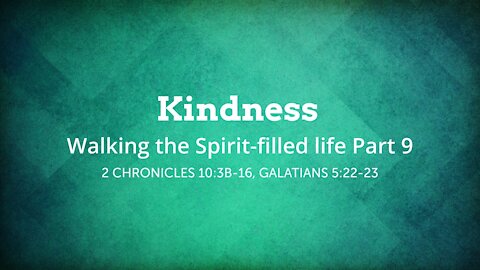 Kindness - Walking the Spirit-filled life Part 9