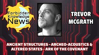 Ancient Structures, Archeo-acoustics & Altered States - Ark of the Covenant | Trevor McGrath