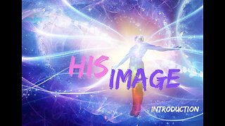 His Image - Introduction