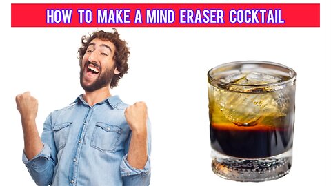 How to make a mind eraser cocktail 🍹