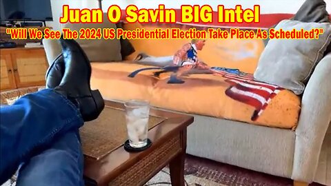 Juan O Savin BIG Intel Dec 3: Will We See The 2024 US Presidential Election Take Place As Scheduled?