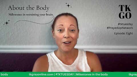 TK Tuesday Ep 8 Milestones in Retraining The Brain