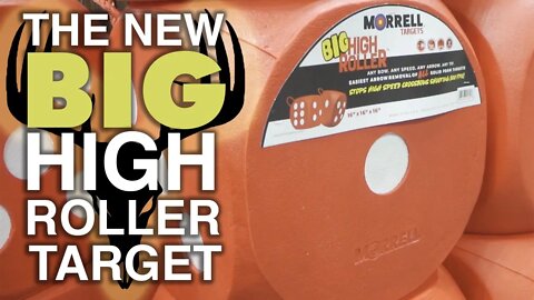The New Morrell Big High Roller Target