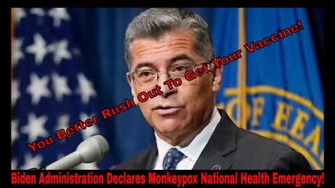 Biden Administration Declares Monkeypox National Health Emergency!
