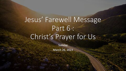 Jesus' Farewell Message Pt. 6