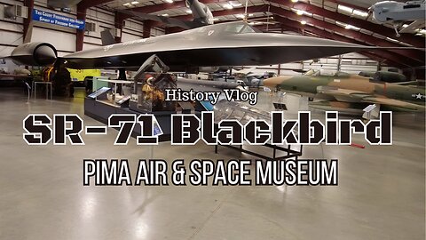 Exploring the Legendary SR-71 Blackbird at Pima Air and Space Museum