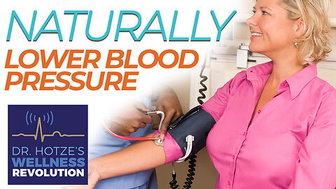 How to Lower Your Blood Pressure, Naturally!