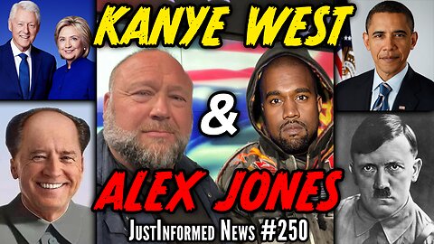 Kanye West Praises Hitler w/ Alex Jones & Sings About Clintons Killing Him? | JustInformed News #250