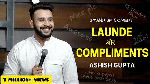 Launde aur Complement | Stand up comedy by Ashish Gupta