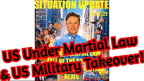 Situation Update 12.12.22: US Under Martial Law & US Military Takeover!