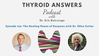 Episode 150: The Healing Power of Enzymes with Dr. Ellen Cutler