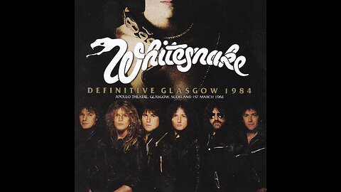 Whitesnake - 1984-03-01 - Definitive Glasgow 1984