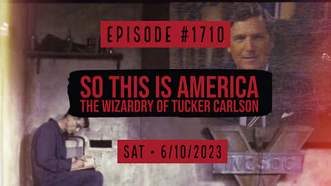 Owen Benjamin | #1710 So This Is America - The Wizardry Of Tucker Carlson