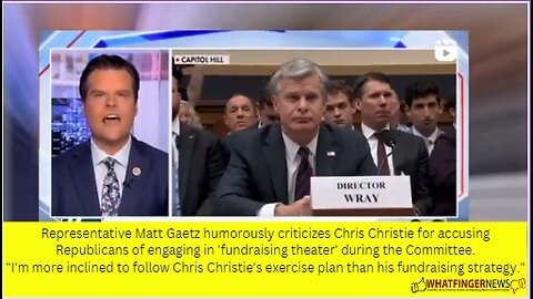 Representative Matt Gaetz humorously criticizes Chris Christie for accusing Republicans of engaging
