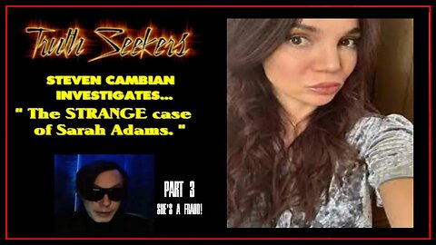 The STRANGE case of Sarah Adams Part 3 She's a fraud!