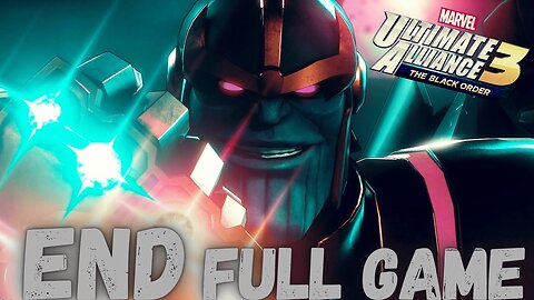 MARVEL ULTIMATE ALLIANCE 3: THE BLACK ORDER Gameplay Walkthrough Finale & Ending FULL GAME