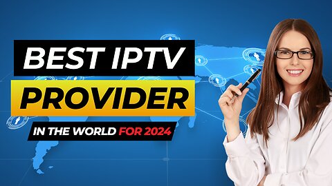 The best iptv provider in the world for 2024 | with free trial