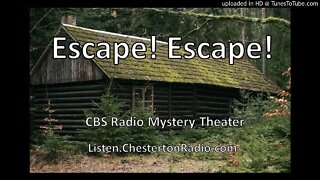 Escape! Escape! - CBS Radio Mystery Theater