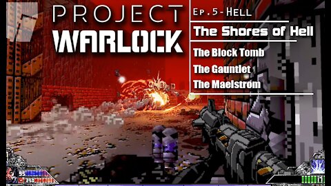 Project Warlock: Part 25 - Hell | The Shores of Hell (with commentary) PC