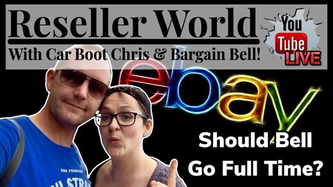 Reseller World | Should Bell Go Full Time eBay Reselling Too? | LIVE Chat