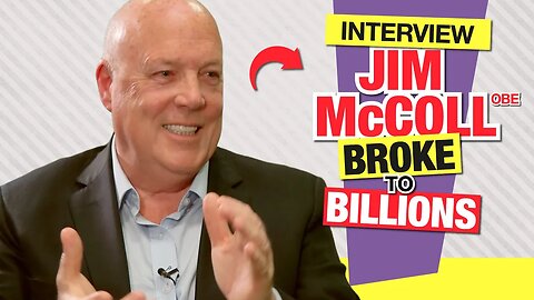 Jim McColl OBE: Broke Journeyman To Billionaire